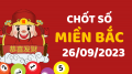 Chốt số XSMB 26/9/2023 - Soi cầu bạch thủ miền Bắc miễn phí hôm nay